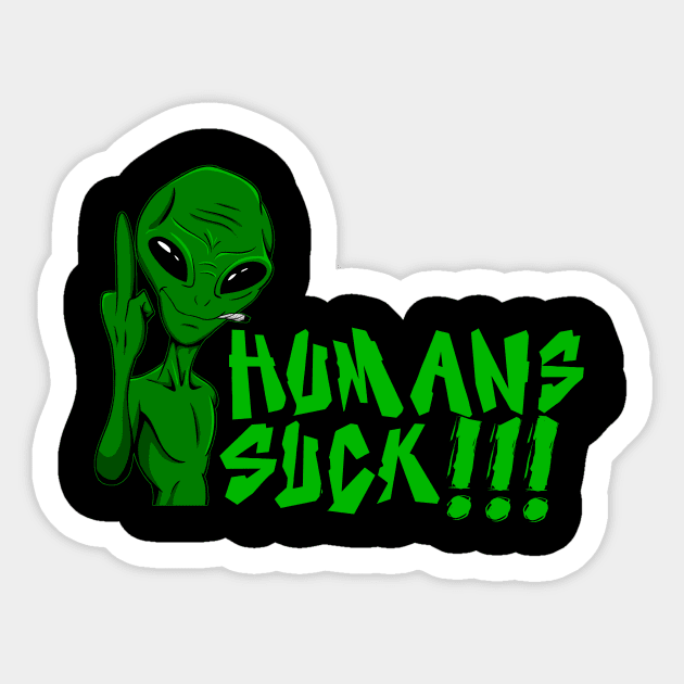 Alien Humans Suck Sticker by DarkArtsStudios